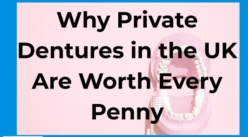 Why Private Dentures in the UK Are Worth Every Penny – Denturecare UK Ltd